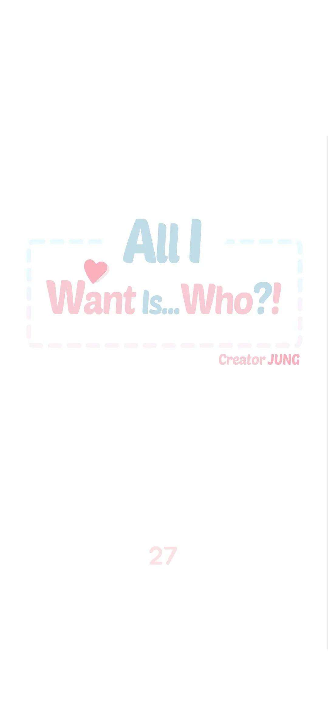 All I Want Is… Who?! - chapter 27 - #2