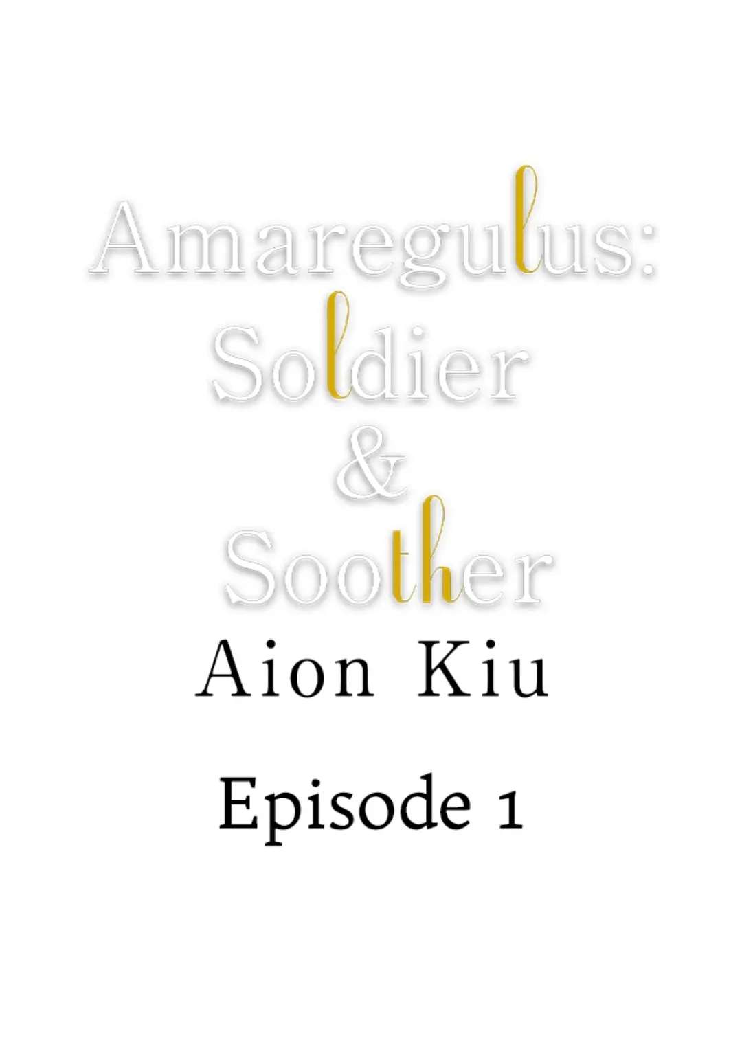 Amaregulus: Soldier & Soother - chapter 1 - #1