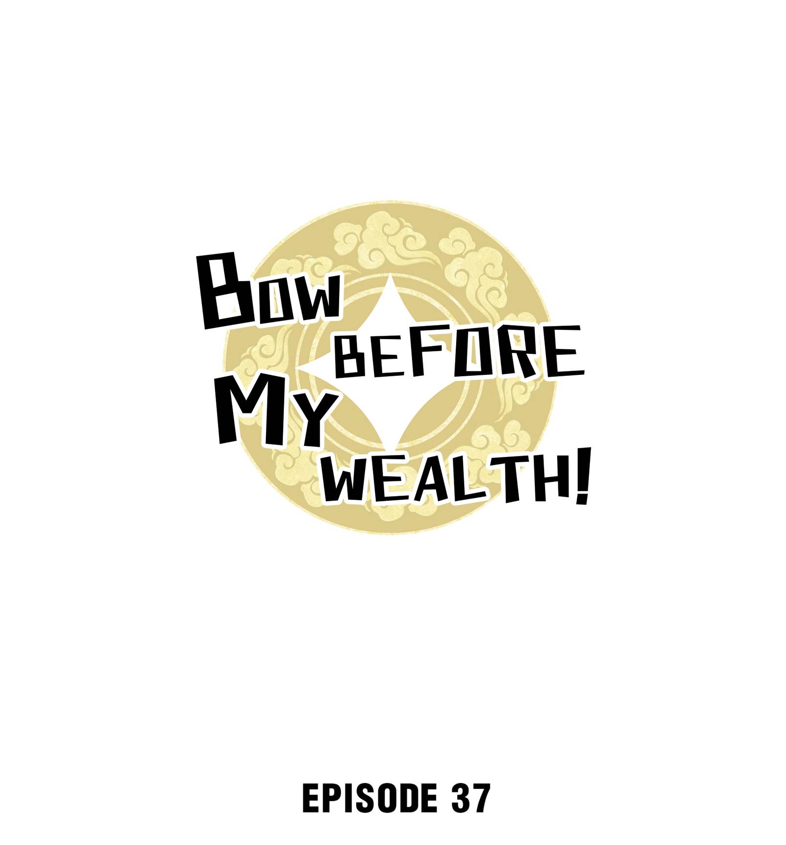 Bow Before My Wealth! - chapter 37 - #1