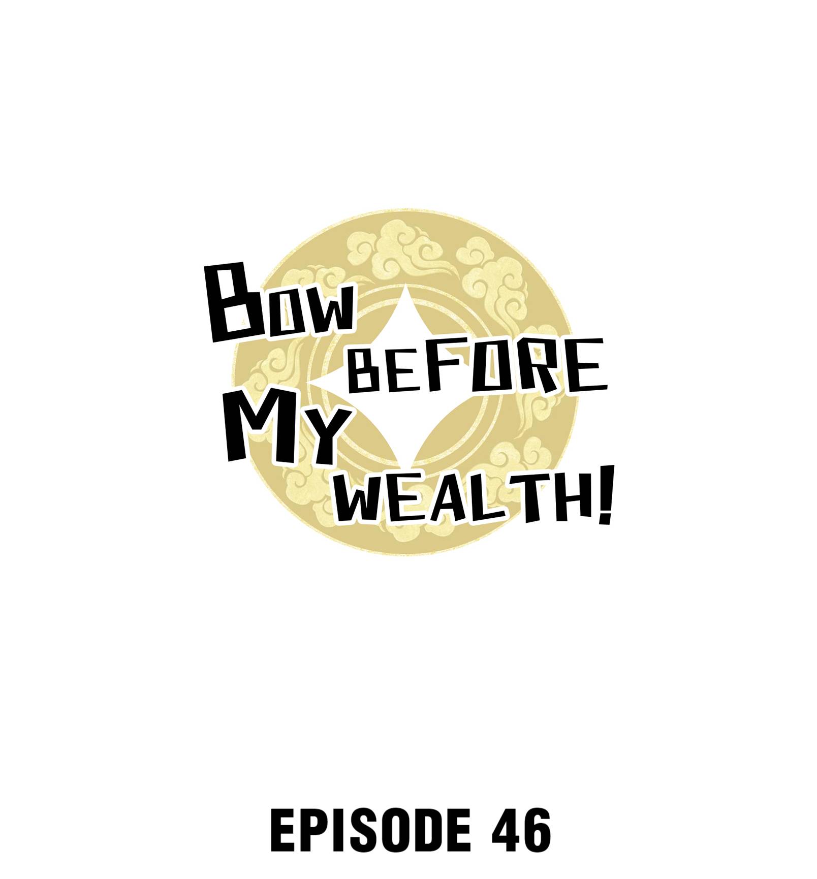 Bow Before My Wealth! - chapter 46 - #1