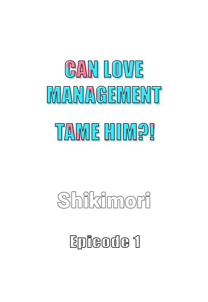 Can Love Management Tame Him?! 〘Official〙 - chapter 1 - #3