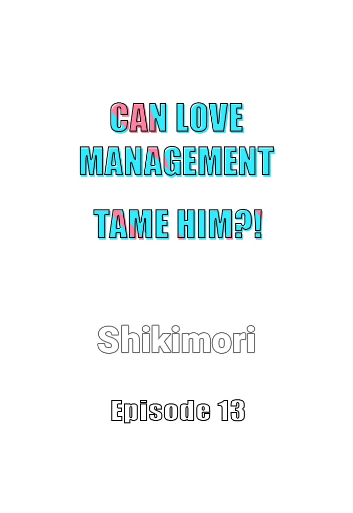 Can Love Management Tame Him?! 〘Official〙 - chapter 13 - #2