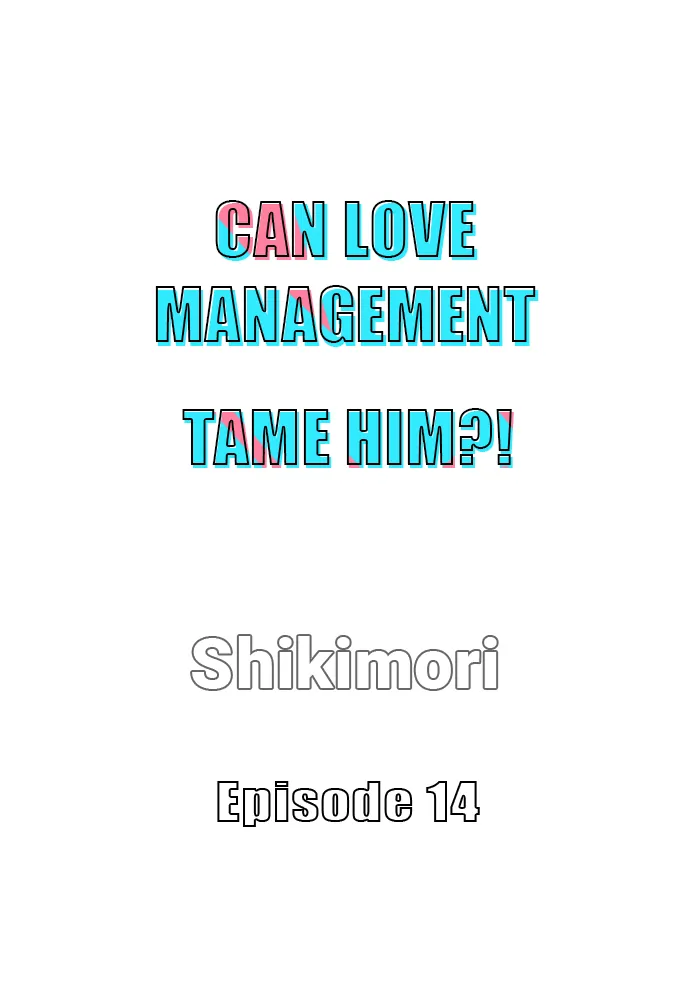 Can Love Management Tame Him?! 〘Official〙 - chapter 14 - #1