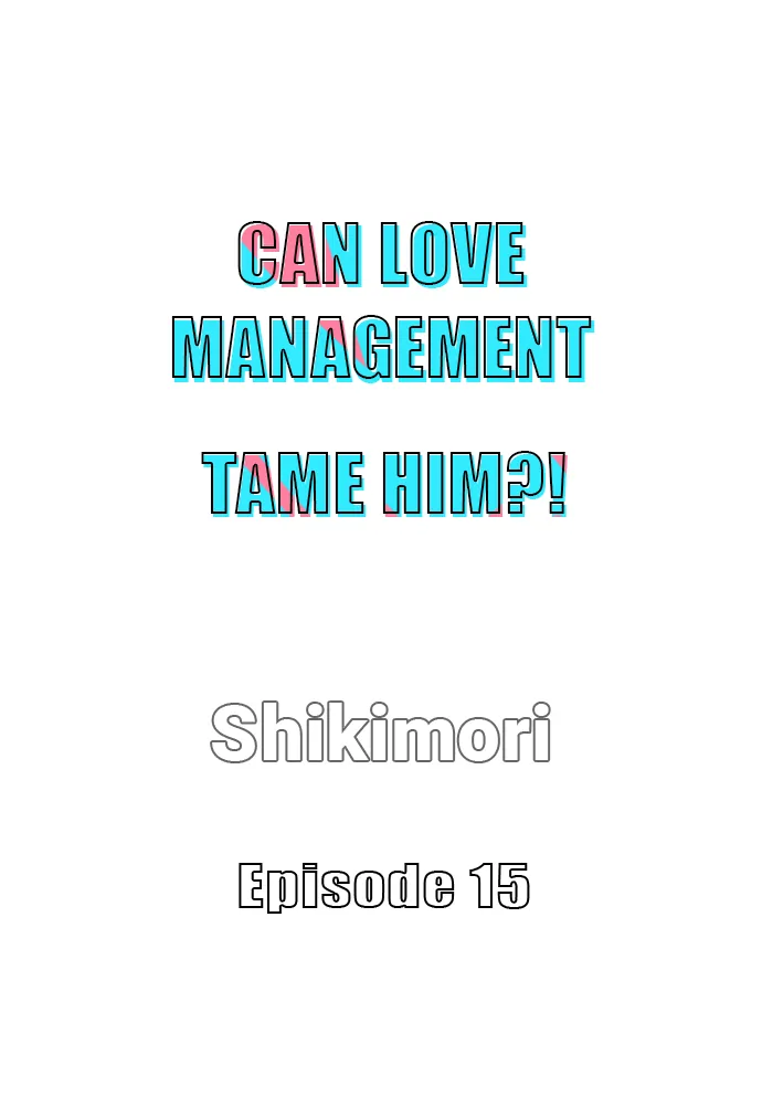 Can Love Management Tame Him?! 〘Official〙 - chapter 15 - #3