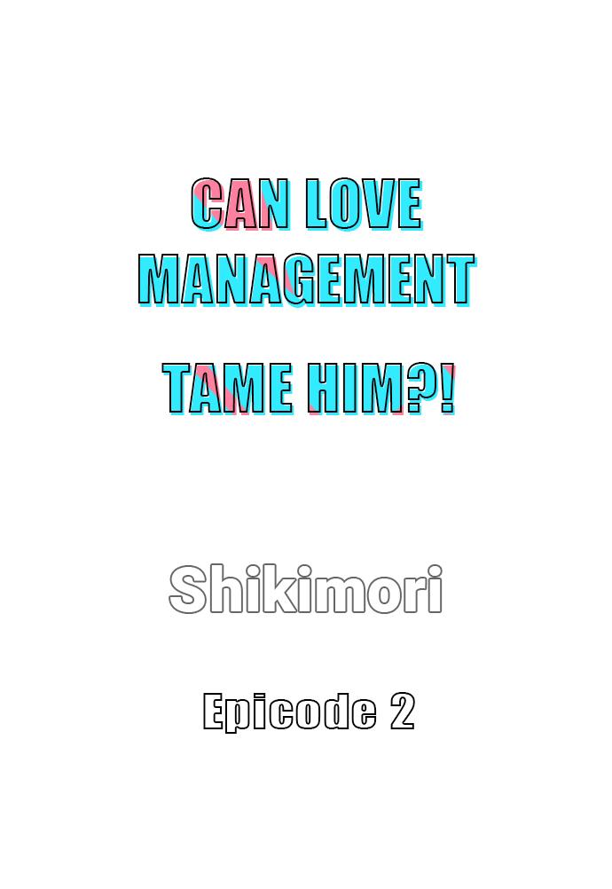 Can Love Management Tame Him?! 〘Official〙 - chapter 2 - #2