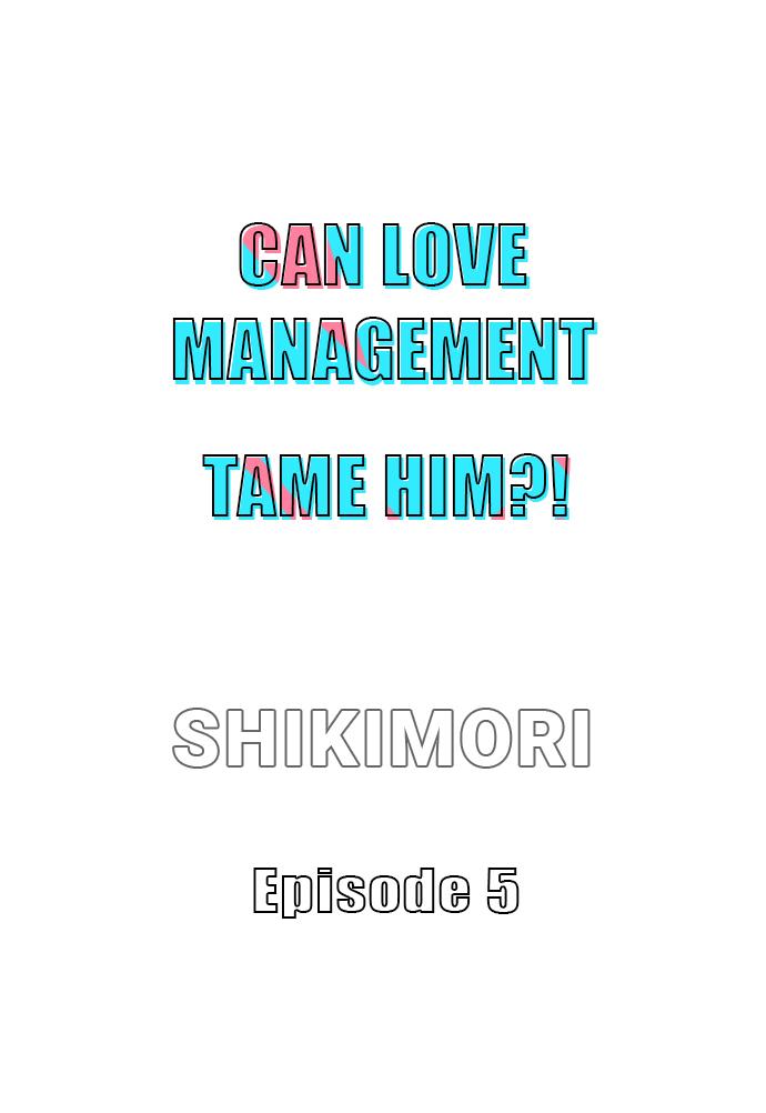 Can Love Management Tame Him?! 〘Official〙 - chapter 5 - #3