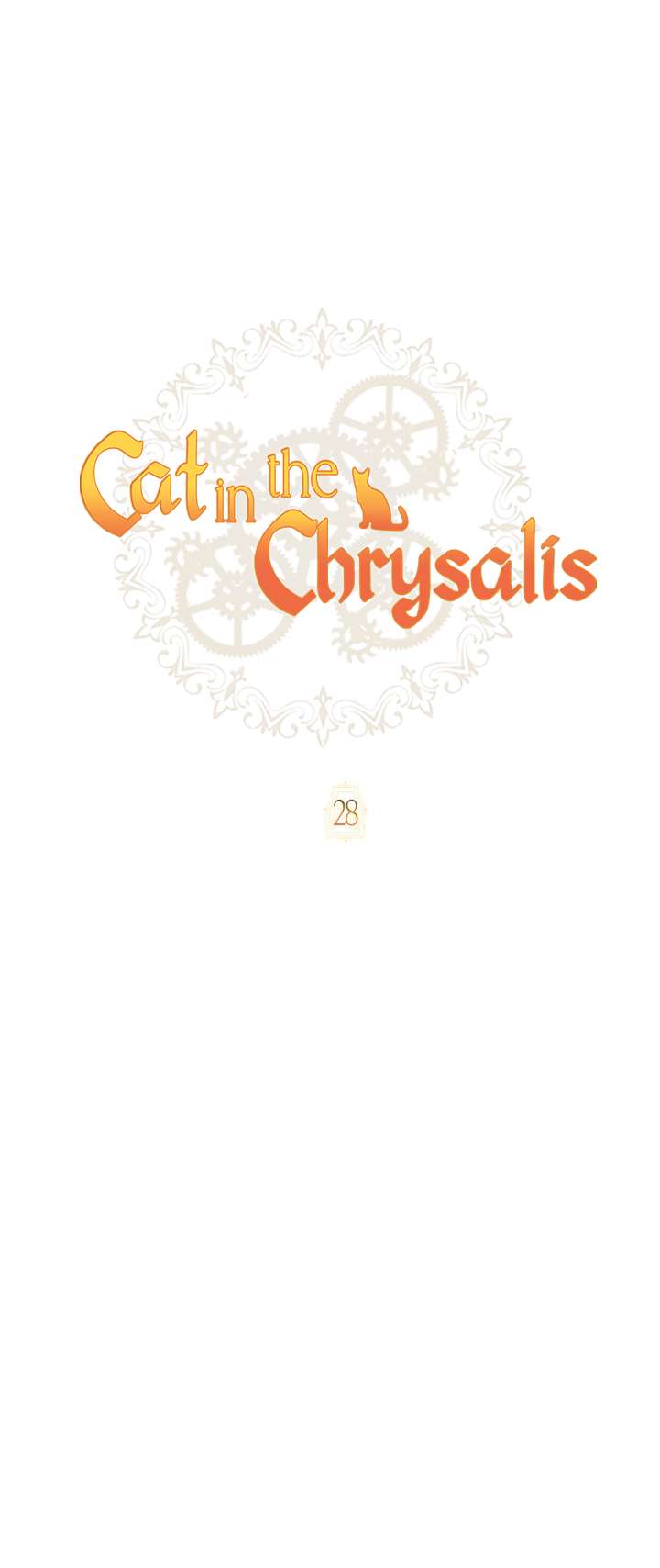 Cat In The Chrysalis - chapter 28 - #1