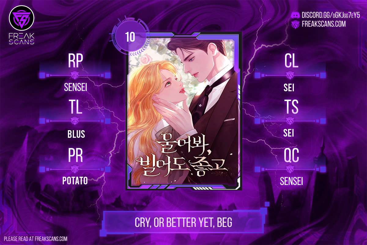 Cry, Or Better Yet, Beg - chapter 10 - #1