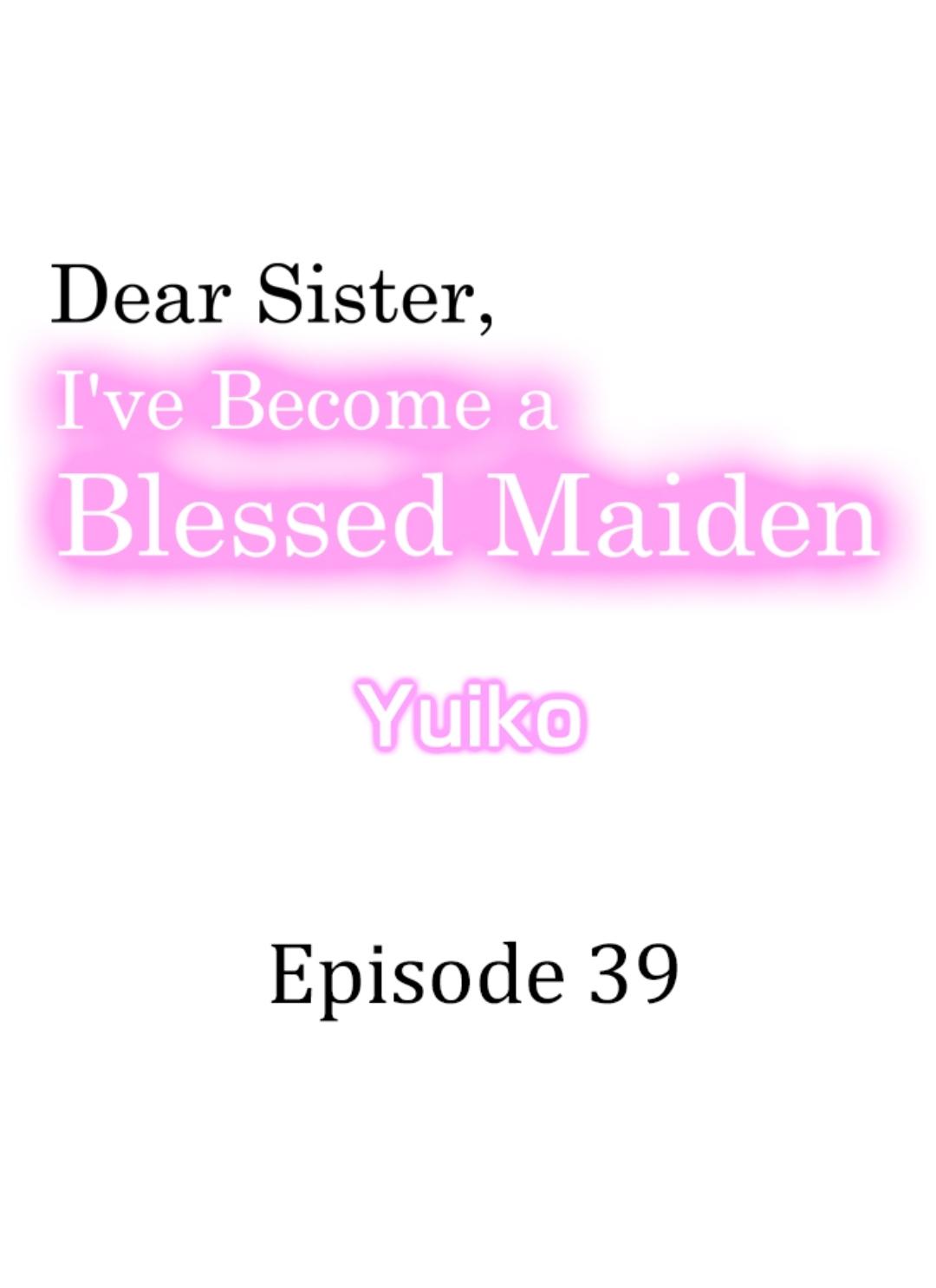 Dear Sister, I've Become A Blessed Maiden - chapter 39 - #1