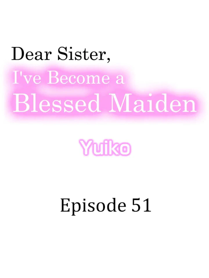 Dear Sister, I've Become A Blessed Maiden - chapter 51 - #1
