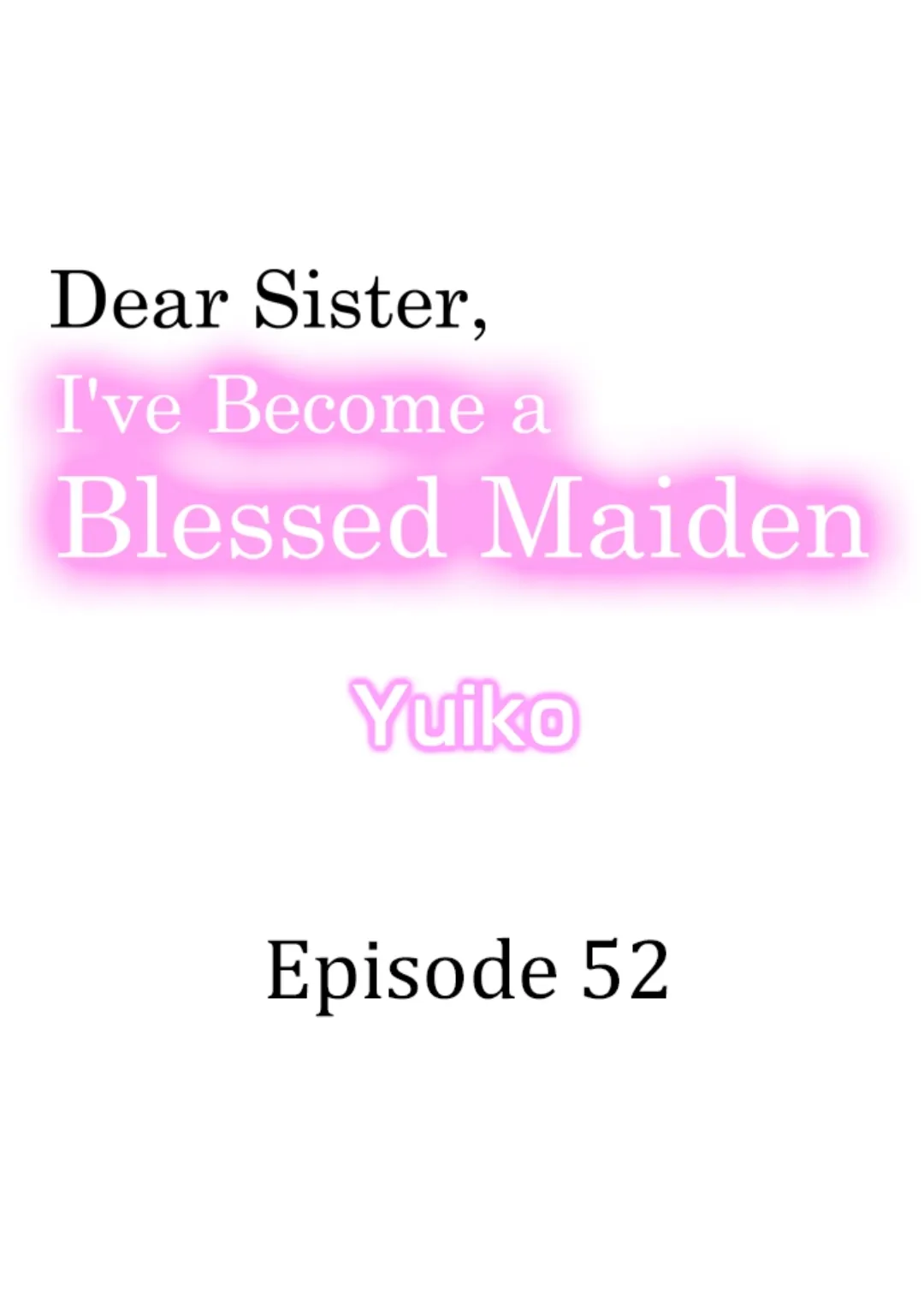 Dear Sister, I've Become A Blessed Maiden - chapter 52 - #1