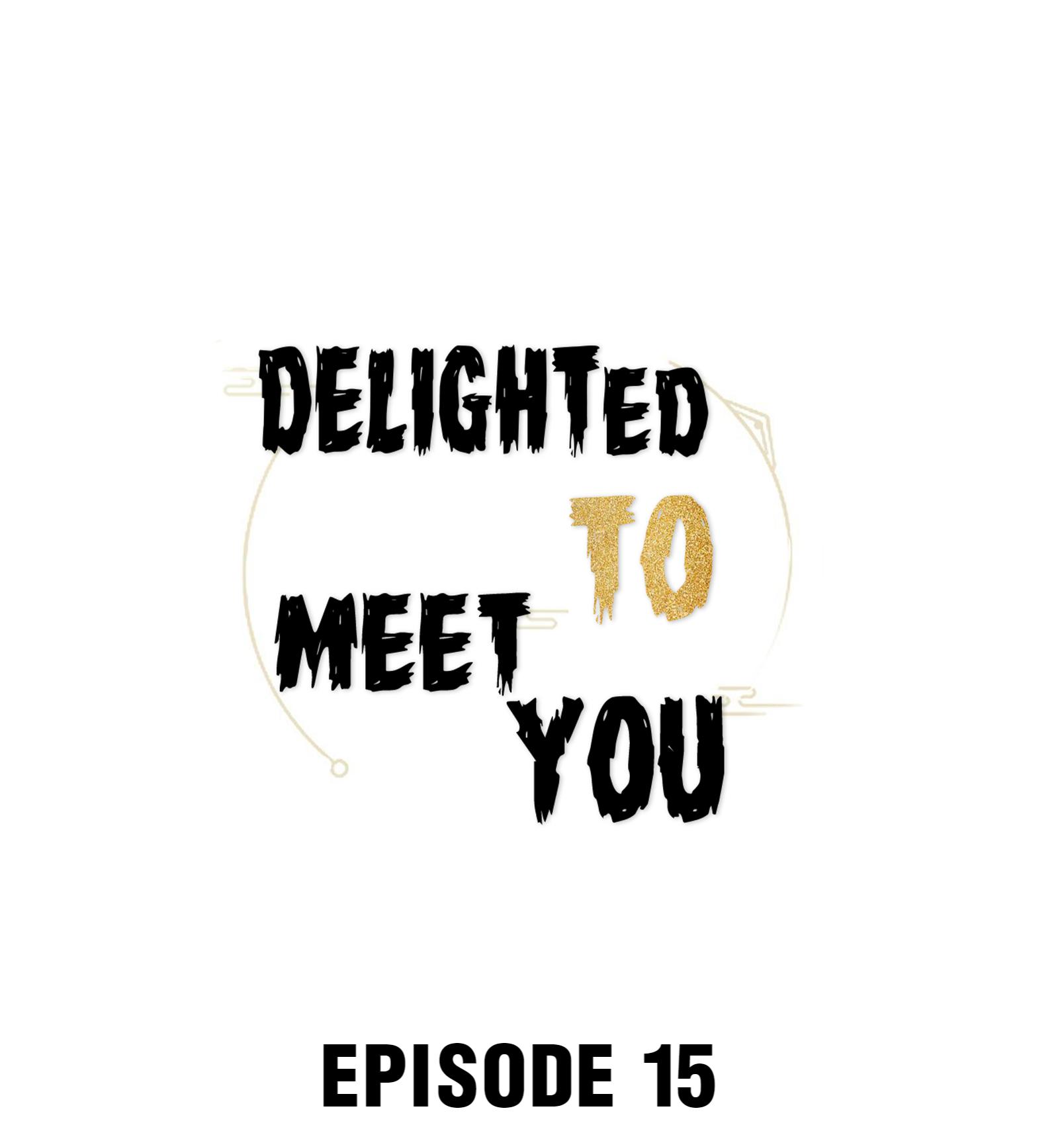 Delighted To Meet You - chapter 15 - #1