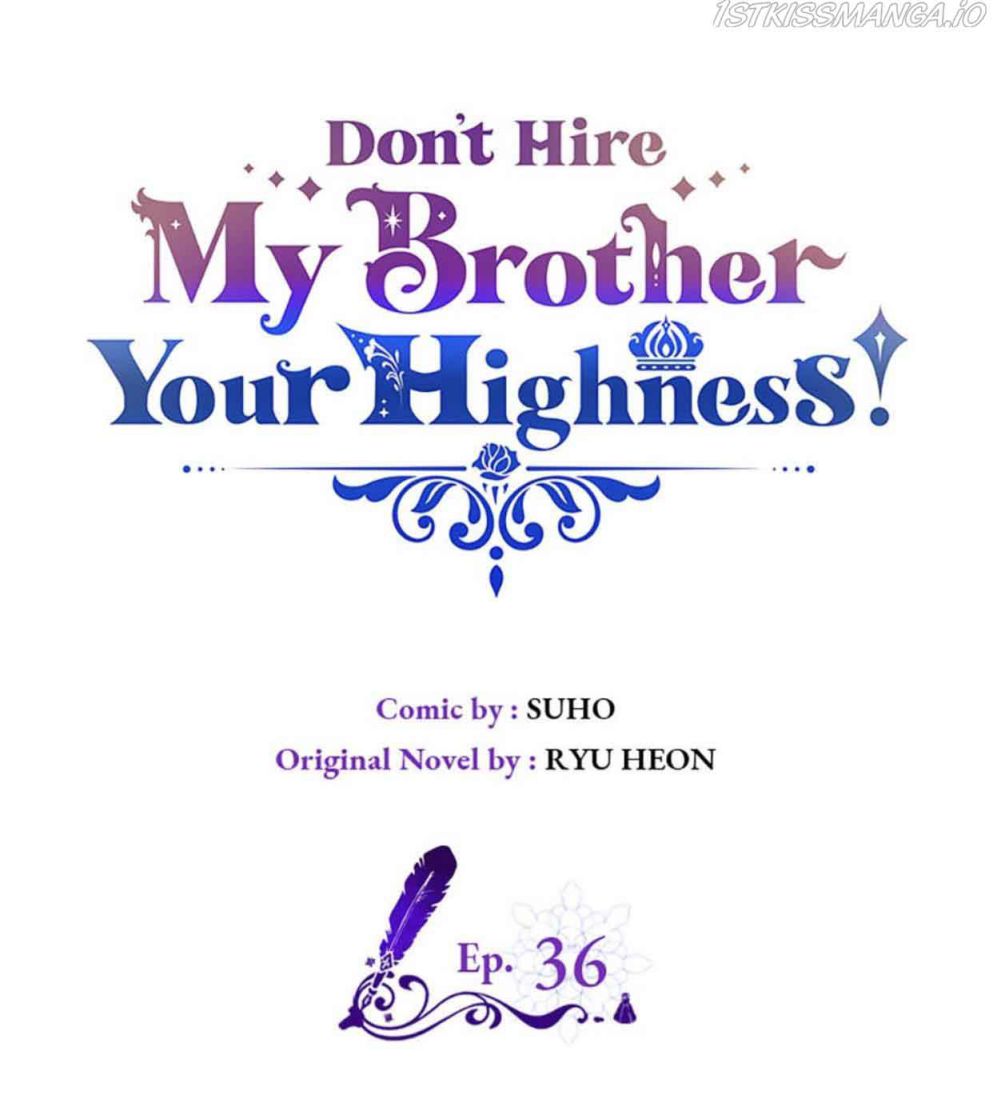 Don't Hire My Brother, Your Highness! - chapter 36 - #1