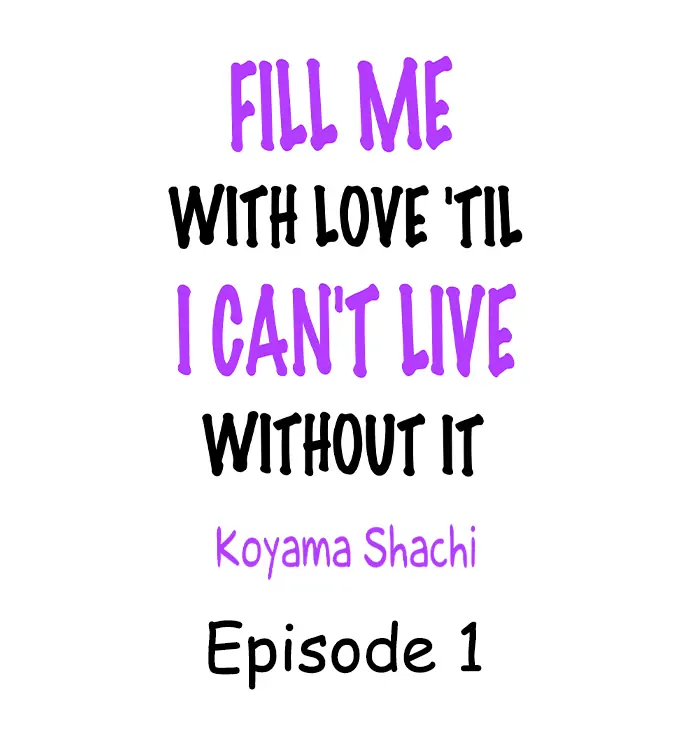 Fill Me With Love 'Til I Can't Live Without It - chapter 1 - #3
