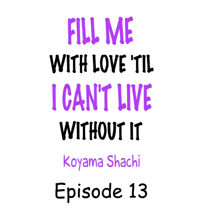 Fill Me With Love 'Til I Can't Live Without It - chapter 13 - #1