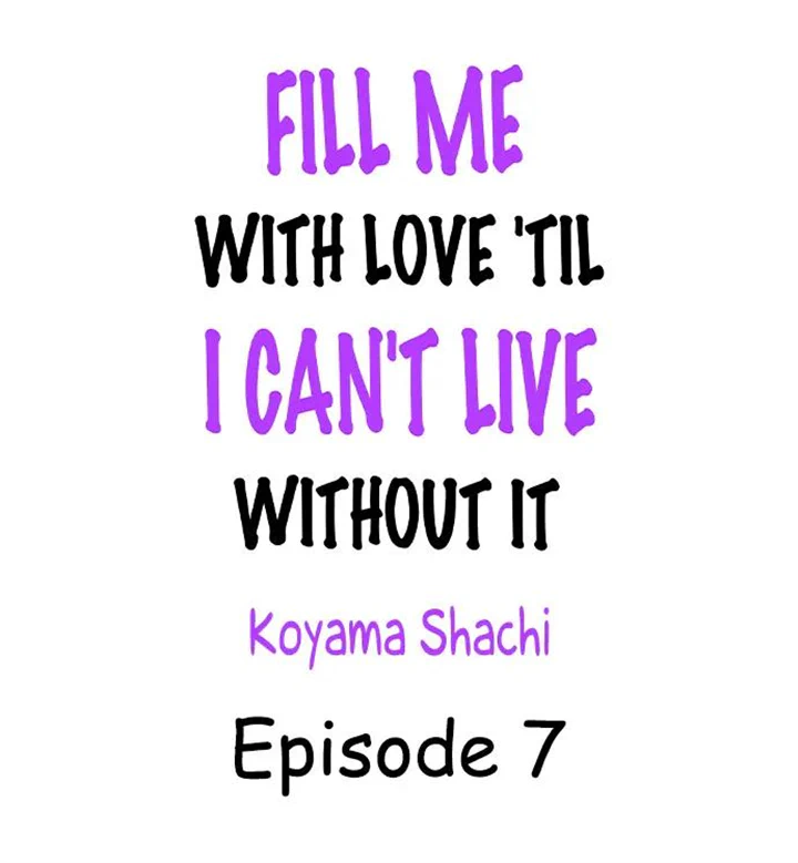 Fill Me With Love 'Til I Can't Live Without It - chapter 7 - #2