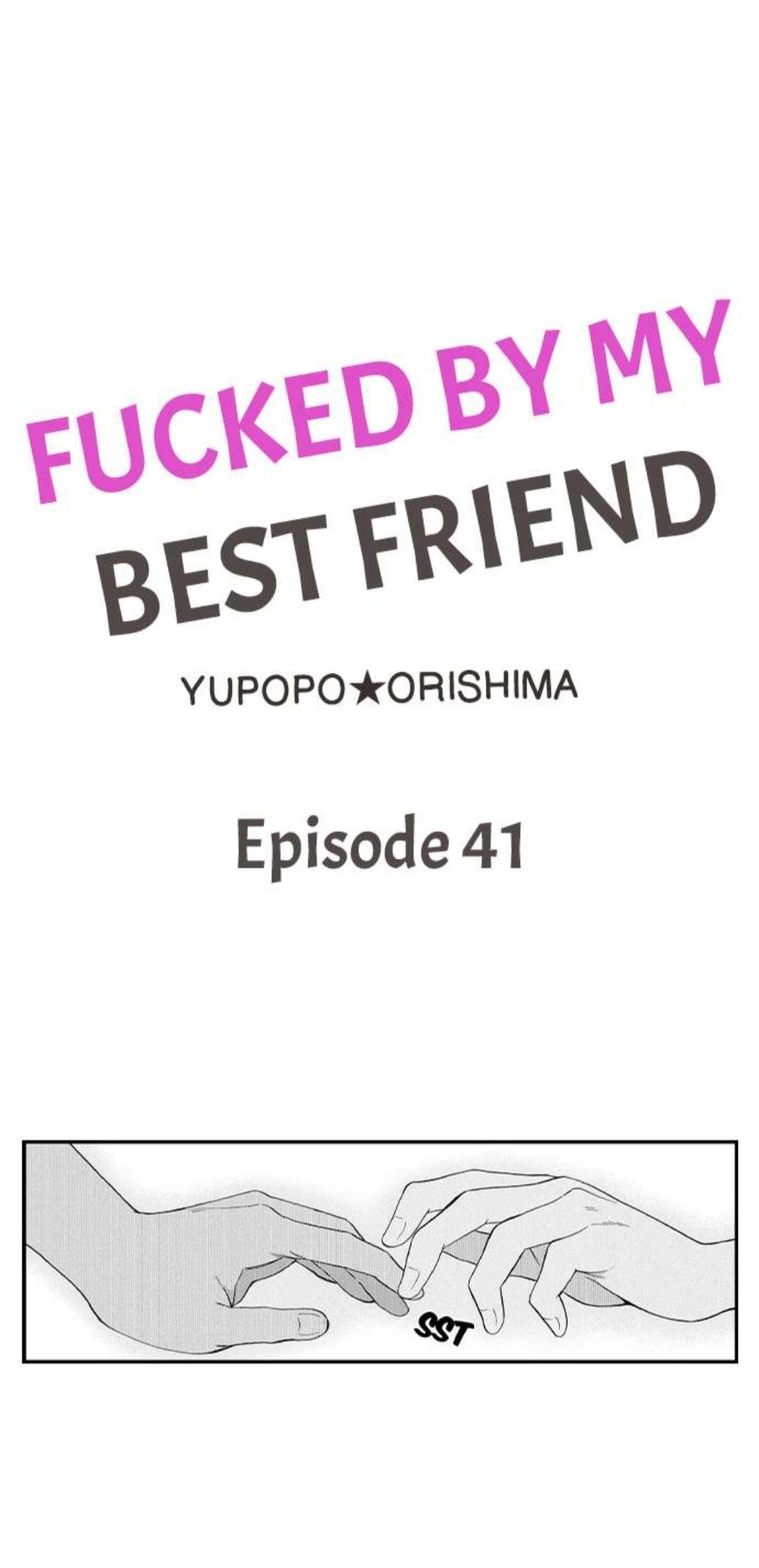 Fucked By My Best Friend - chapter 41 - #1