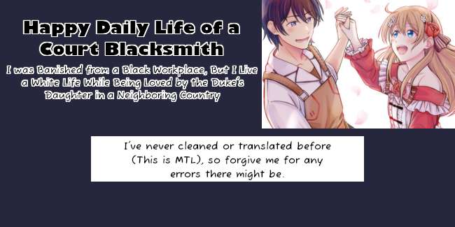 Happy daily life of a court blacksmith: I was banished from a black workplace, but I live a white life while being loved by the Duke's daughter in a neighboring country~ - chapter 10 - #1