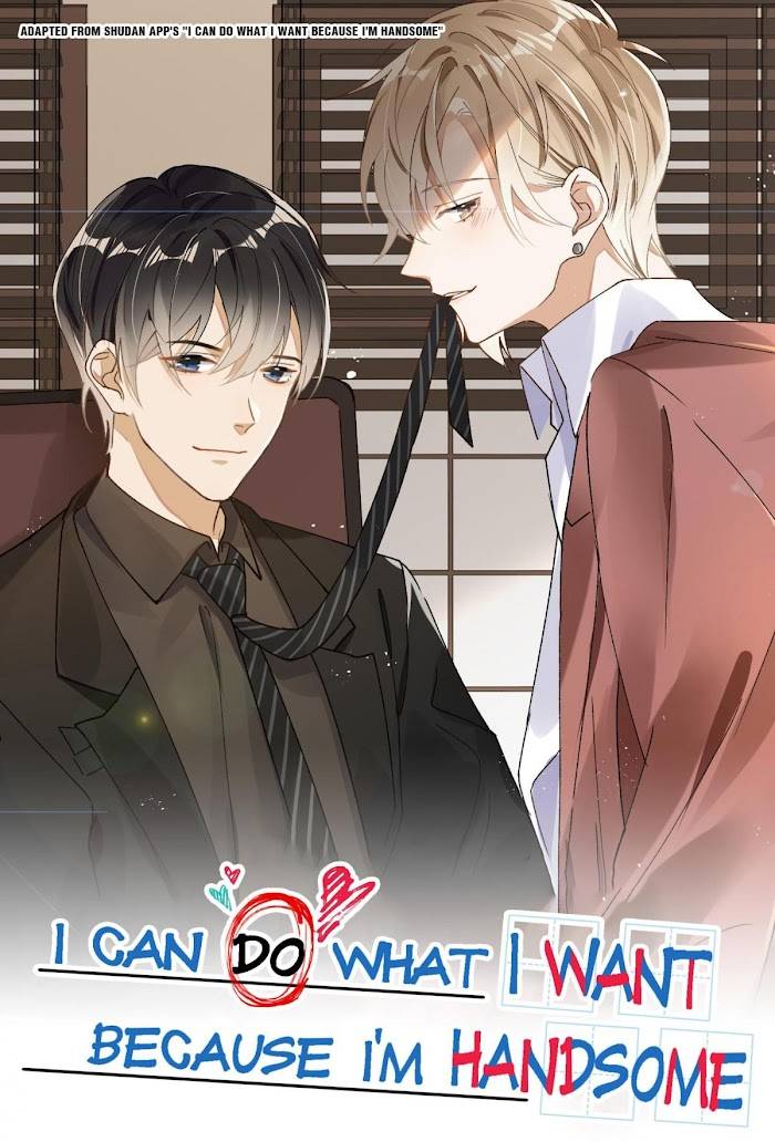 I Can Do What I Want Because I'm Handsome - chapter 1 - #1