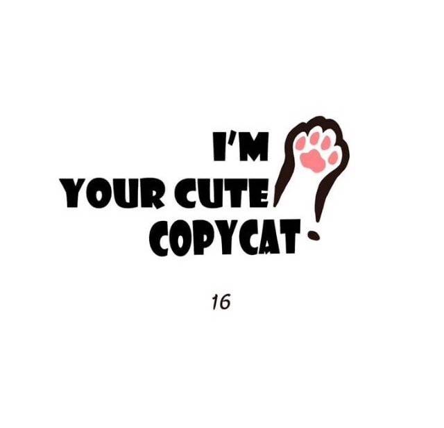 I'm Your Cute Copycat! - chapter 16 - #1