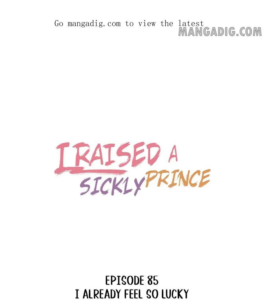 I Raised A Sick And Weak Prince - chapter 85 - #2