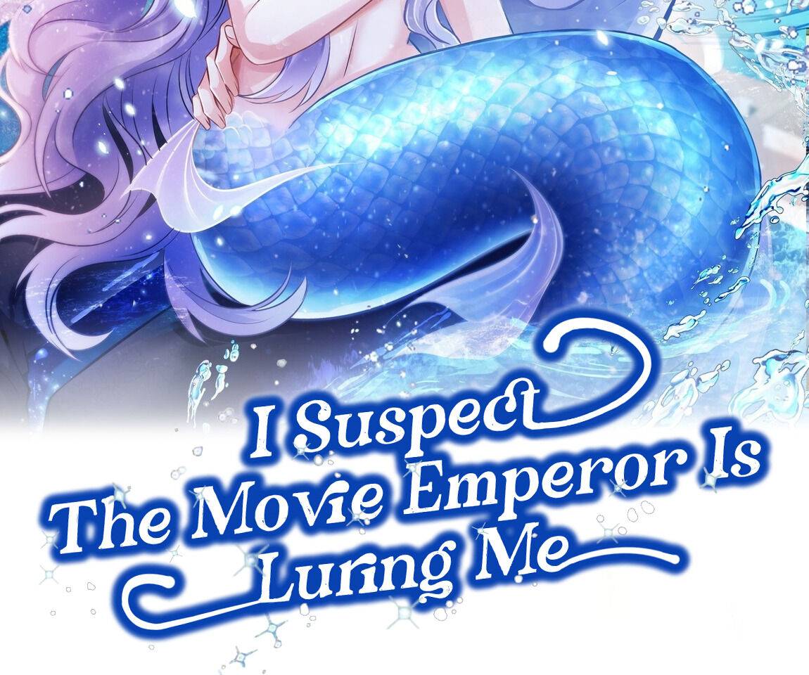 I Suspect The Movie Emperor Is Luring Me - chapter 3 - #3