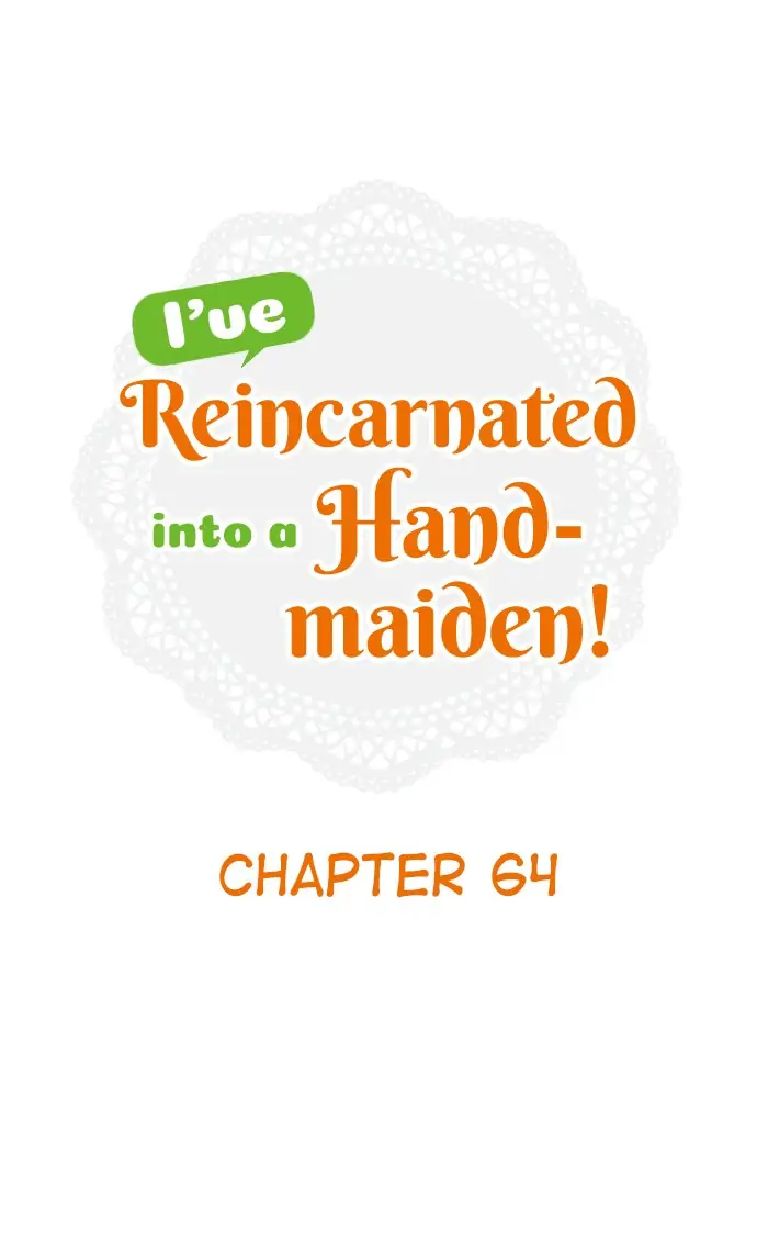 I’Ve Reincarnated Into A Handmaiden! - chapter 64 - #1