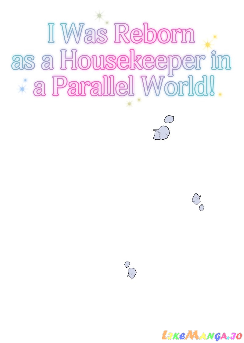 I Was Reborn As A Housekeeper In A Parallel World! - chapter 139 - #5