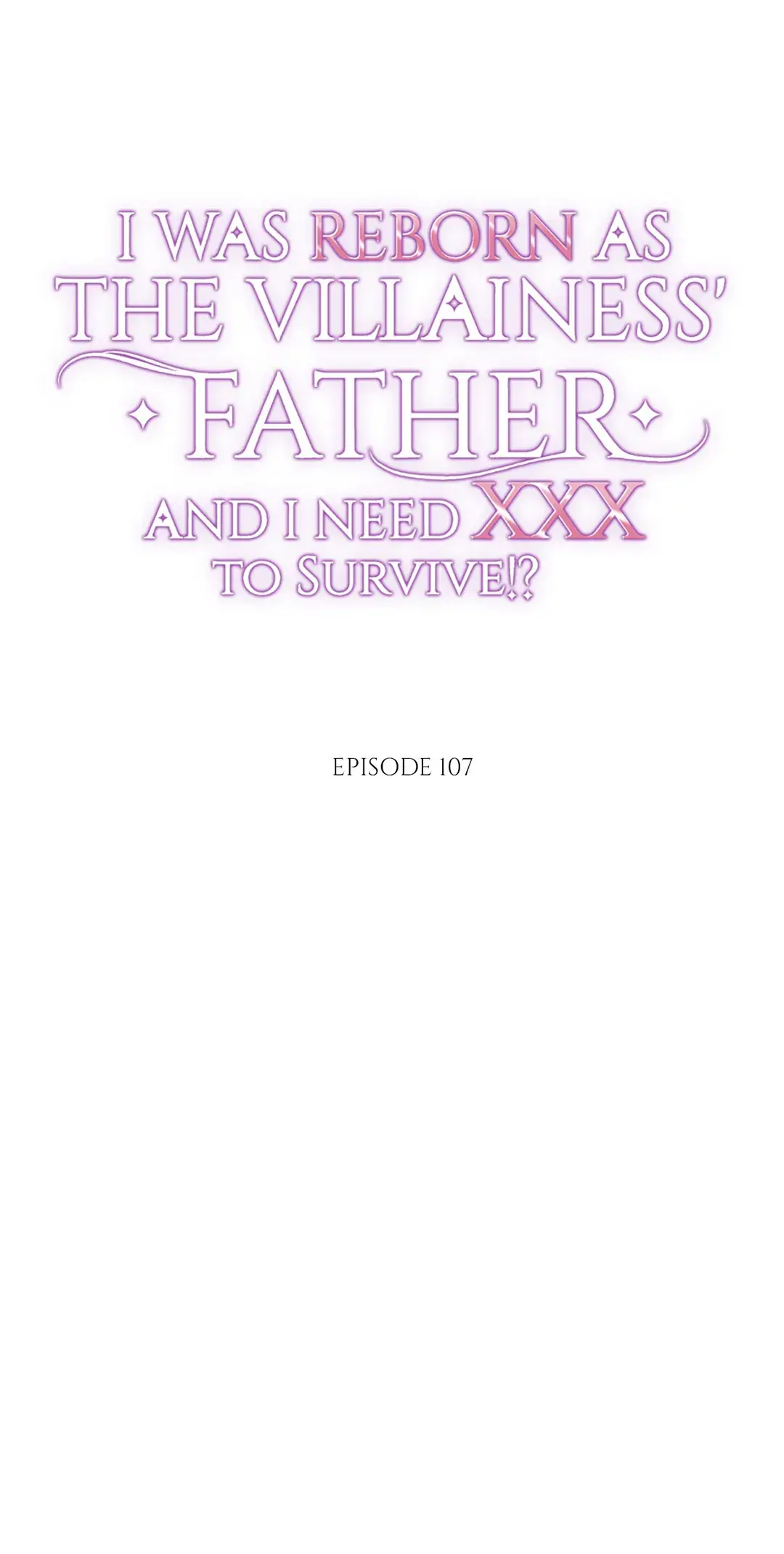 I Was Reborn As The Villainess' Father And I Need Xxx To Survive!? - chapter 107 - #2