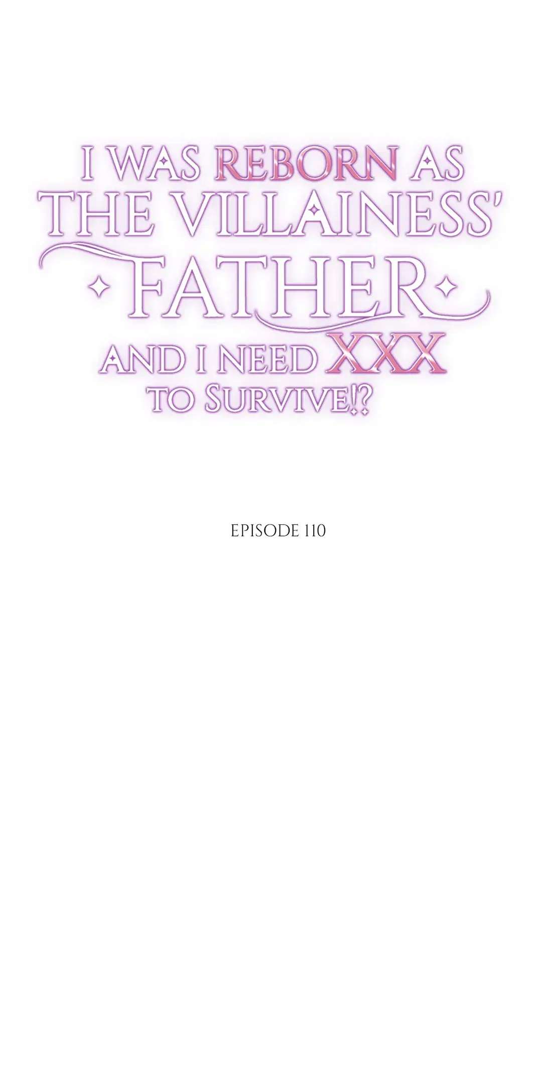 I Was Reborn As The Villainess' Father And I Need Xxx To Survive!? - chapter 110 - #2