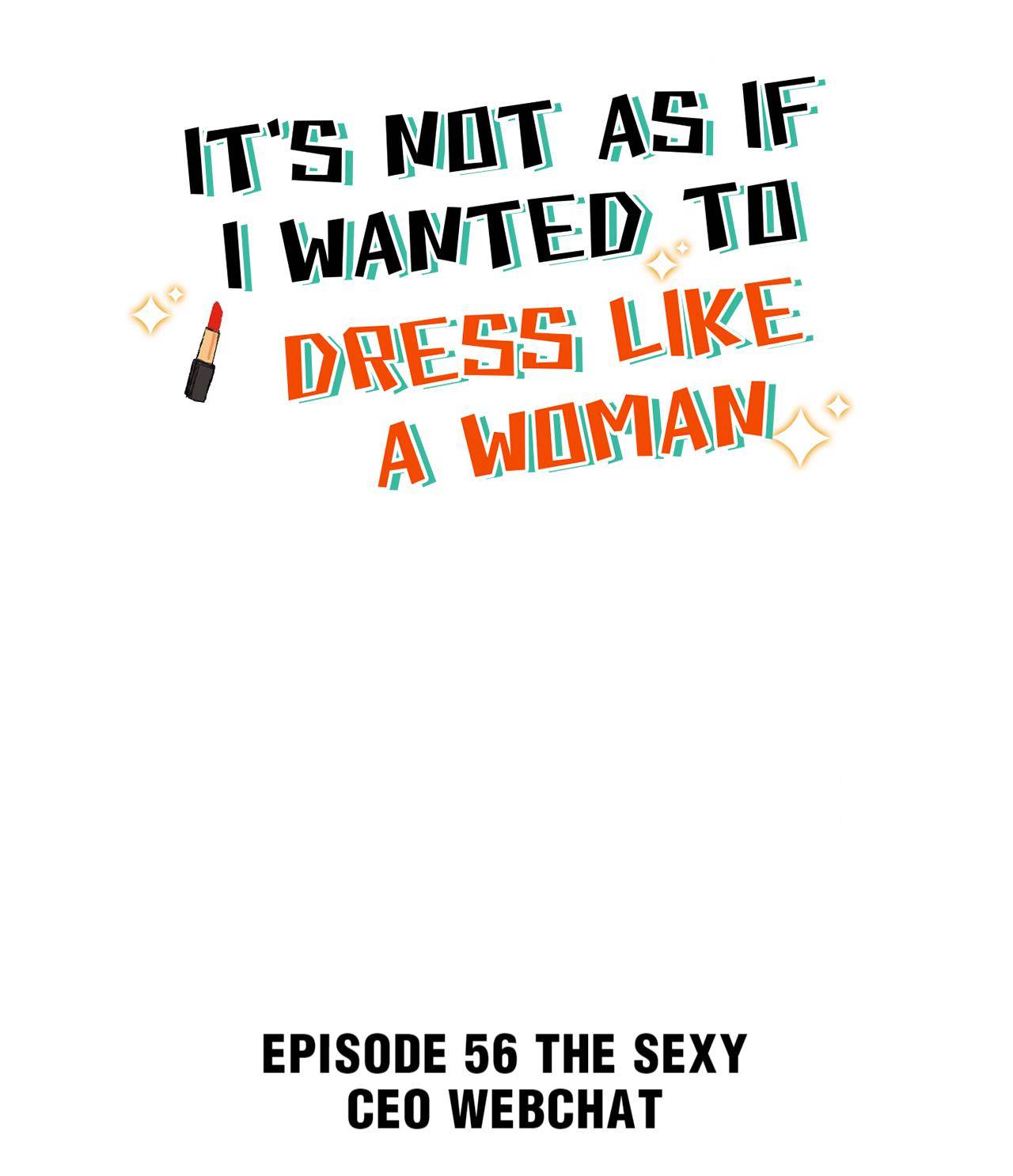 It's Not As If I Wanted To Dress Like A Woman - chapter 56 - #2