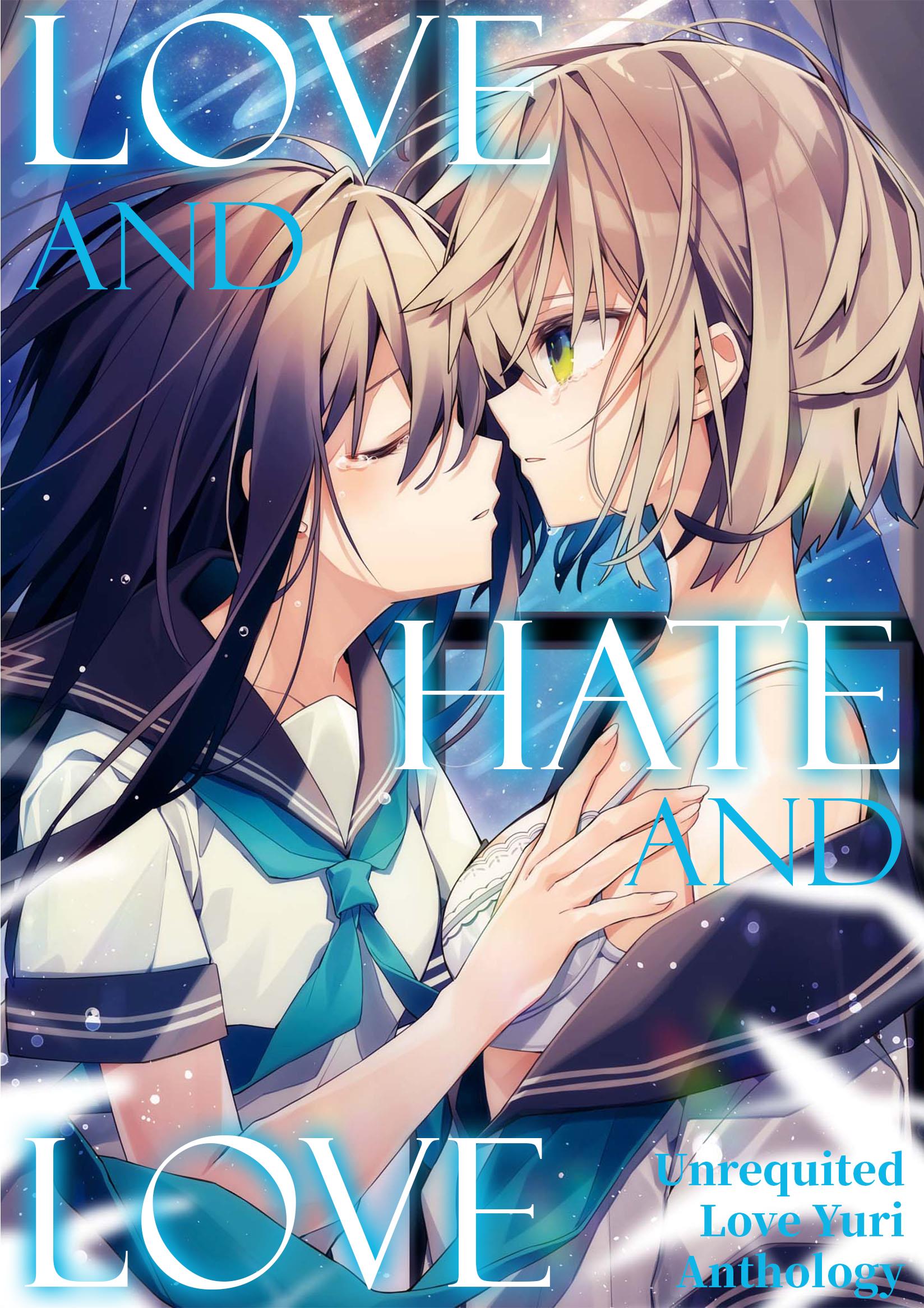 Love And Hate And Love (Unrequited Love Yuri Anthology) - chapter 1 - #1