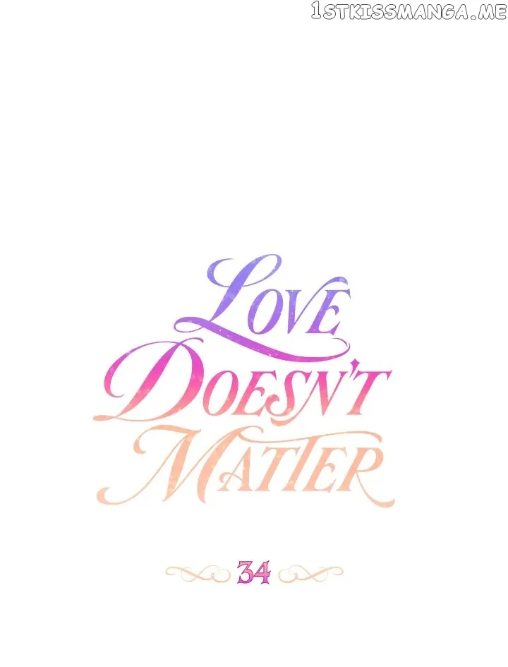 Love Doesn’T Matter - chapter 34 - #6