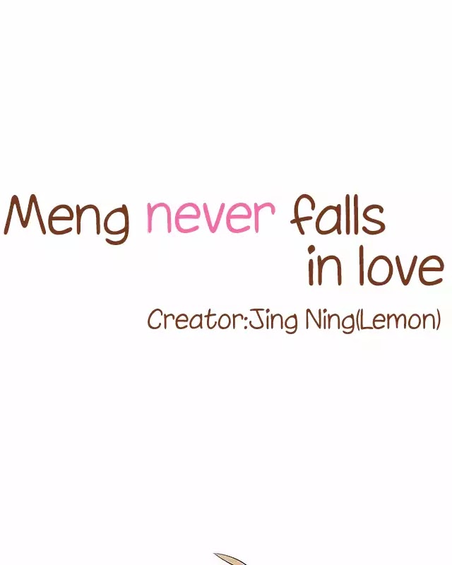 Meng Never Falls in Love - chapter 2 - #1