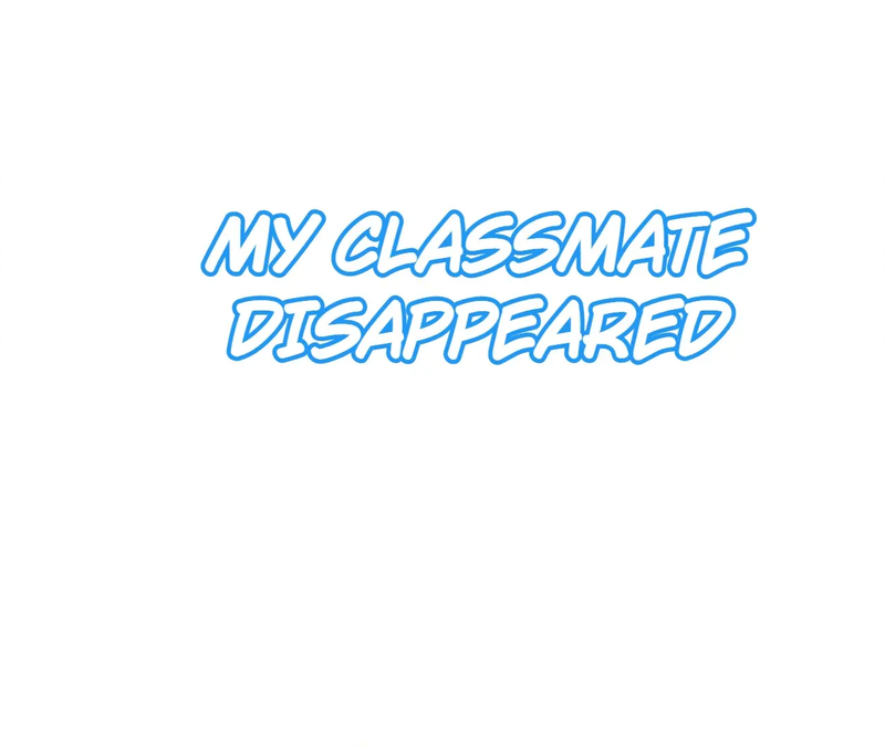My Classmate Disappeared - chapter 11 - #1