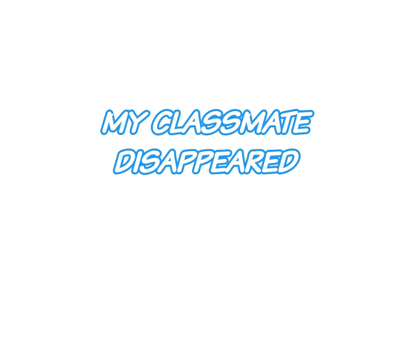 My Classmate Disappeared - chapter 18 - #1