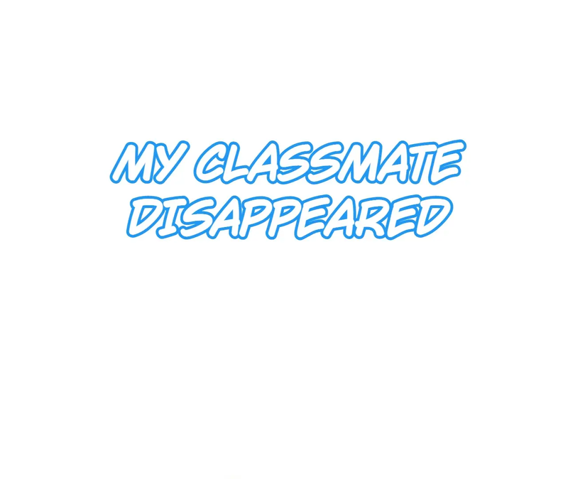 My Classmate Disappeared - chapter 19 - #1