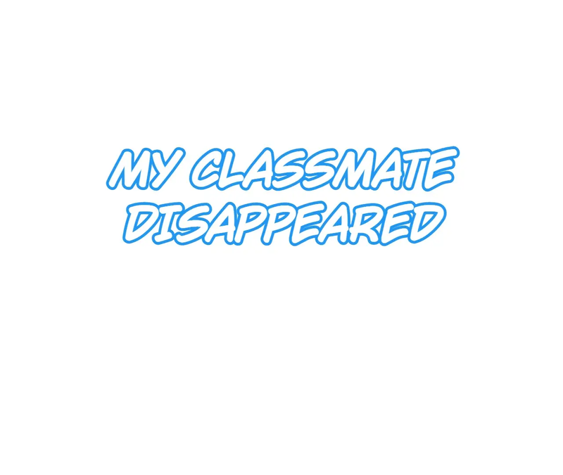 My Classmate Disappeared - chapter 23 - #1