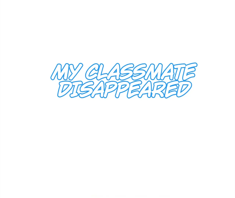 My Classmate Disappeared - chapter 32 - #1