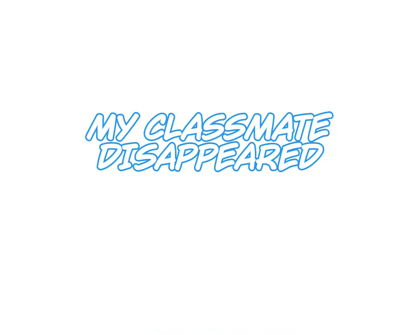 My Classmate Disappeared - chapter 39 - #1