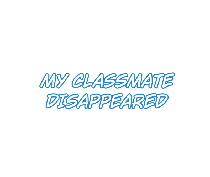 My Classmate Disappeared - chapter 6 - #1
