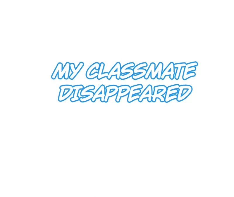My Classmate Disappeared - chapter 9 - #1