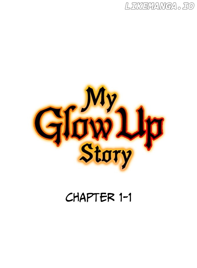 My Glow Up Story - chapter 1.1 - #1