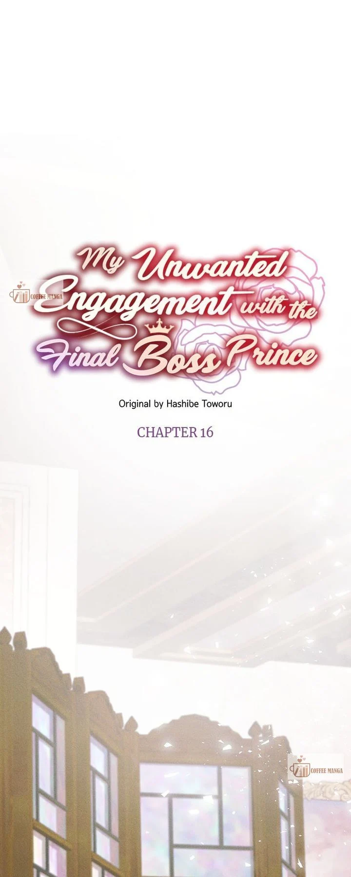 My Unwanted Engagement with the Final Boss Prince - chapter 16 - #1