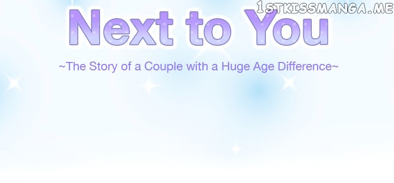 Next To You~ The Story of a Couple with a Huge Age Difference - chapter 41 - #5