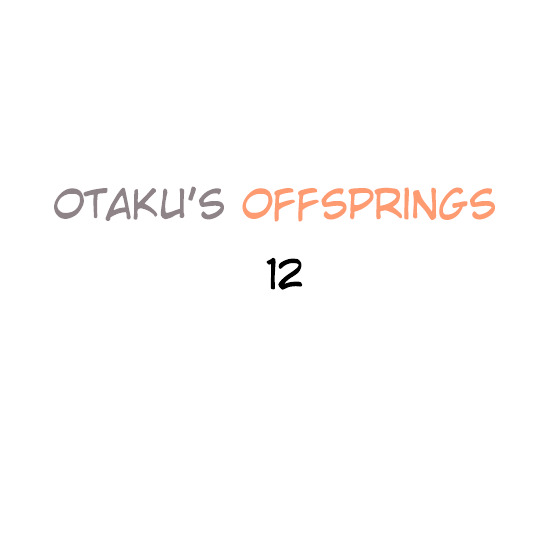 Otaku's Offspring - chapter 12 - #1