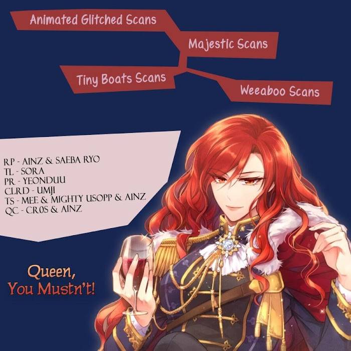 Queen, You Musn't! - chapter 6 - #1