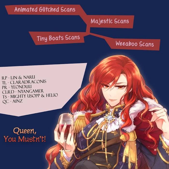 Queen, You Musn't! - chapter 7 - #1