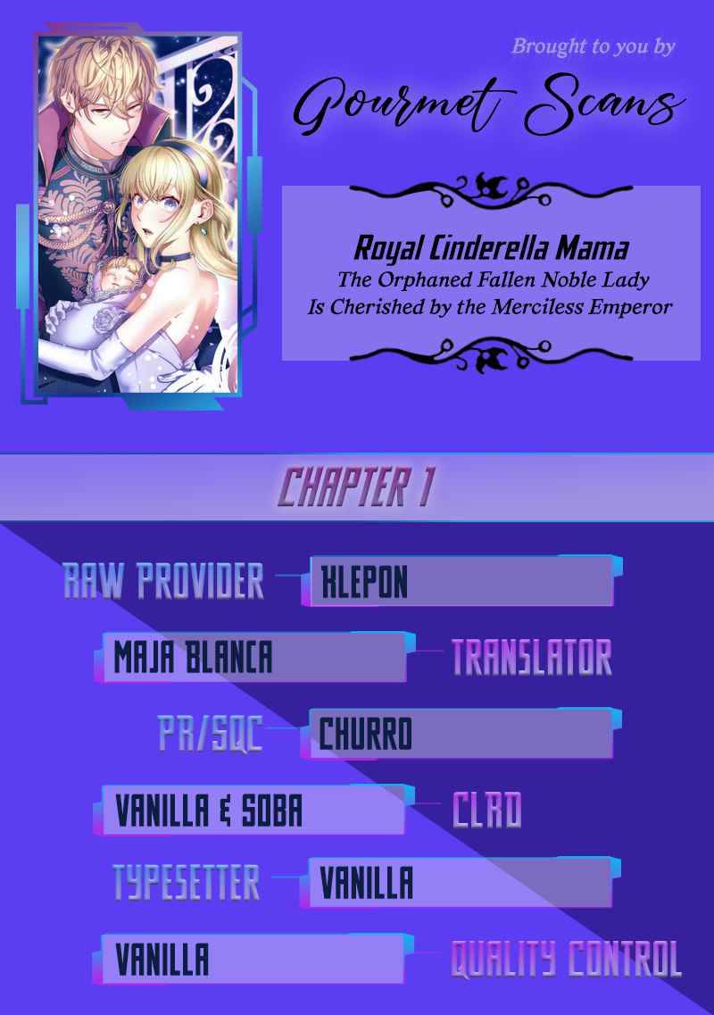 Royal Cinderella Mama - The Orphaned Fallen Noble Lady Is Cherished by the Merciless Emperor - chapter 1 - #1