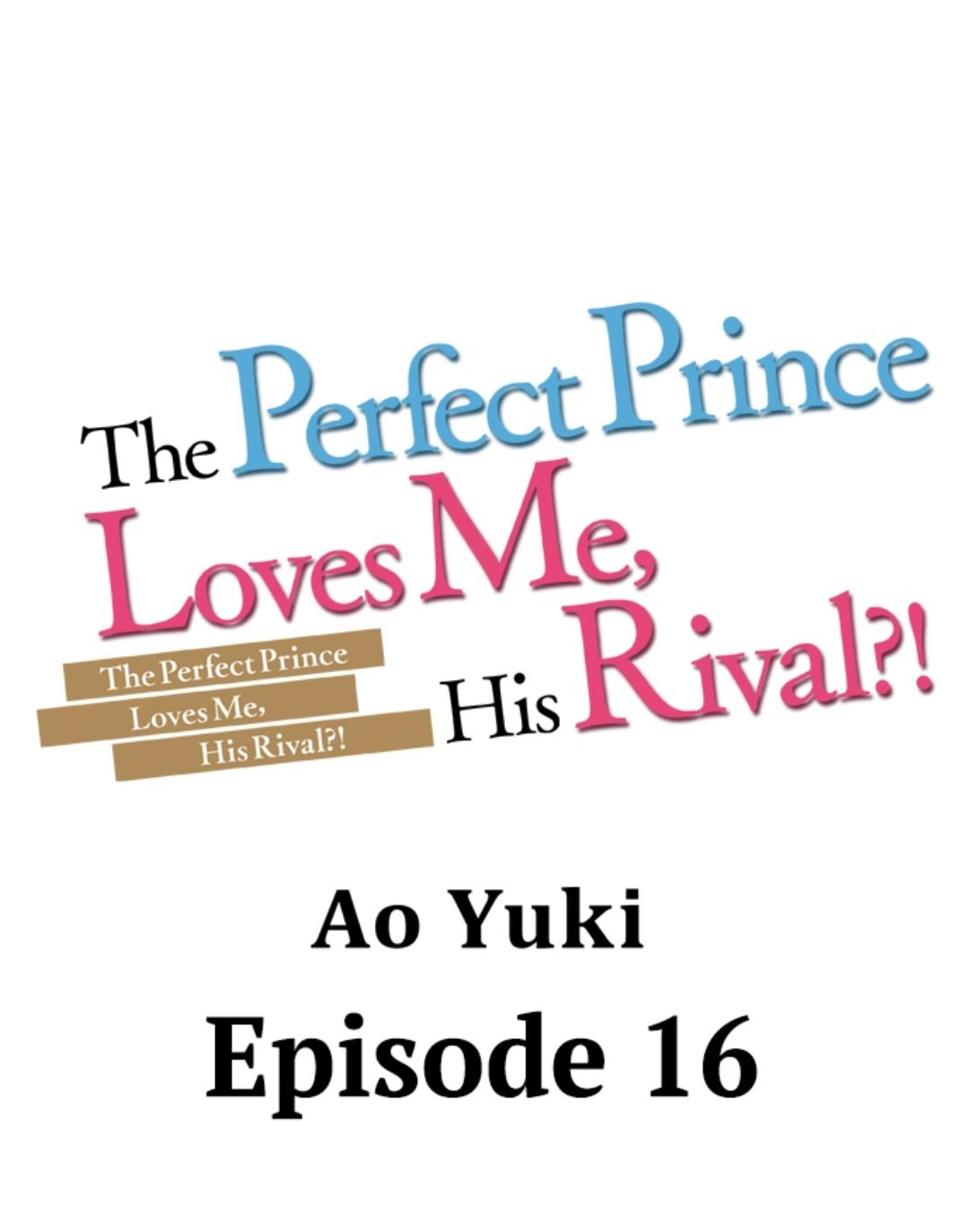 The Perfect Prince Loves Me, His Rival?! - chapter 16 - #1